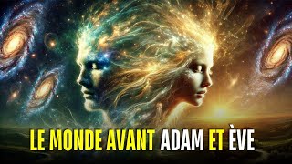 Le Mystère du Monde Avant Adam et Ève : Des Révélations Qui Vont Vous Étonner !