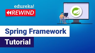 Spring Framework Tutorial | Spring Tutorial For Beginners | Java Framework | Edureka Rewind - 4