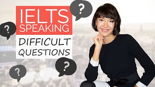 Toughest IELTS Speaking Questions