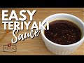 Easy Teriyaki Sauce Recipe - How to Make Teriyaki Sauce at Home