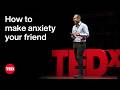 How to Make Anxiety Your Friend | David H. Rosmarin | TED