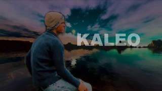 Kaleo - I Walk on Water