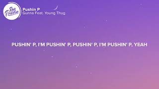 Gunna - Pushin P (lyrics) feat. Future & Young Thug