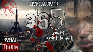 Livre audio français -THRILLER complet -Polar- "365 jours avant la nuit"