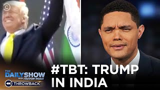 A Look Back at Trump’s India Visit | The Daily Show