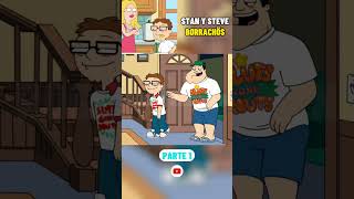 STEVE Y STAN LOS BORR*CHINES🍺🥴 | AMERICAN DAD | PARTE 1【T7 EP19】#shorts #padredefamilia