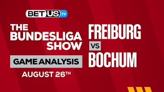 Freiburg vs Bochum | Bundesliga Expert Predictions, Soccer Picks & Best Bets