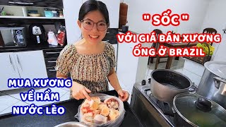 Mẹ chồng Brazil ngạc nhiên thấy dâu Việt mua xương về hầm nước lèo nấu ăn