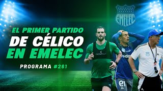 P261. EL PRIMER PARTIDO DE CÉLICO EN EMELEC