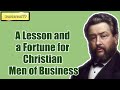 A Lesson and a Fortune for Christian Men of Business || Charles Spurgeon - Volume 32: 1886