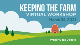 Keeping The Farm 2021 - Property Tax Update
