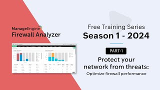 Firewall Analyzer free training - Part 1 (Season 1) 2024