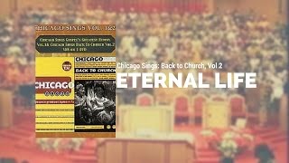 Chicago Sings: Back to Church -  Eternal Life Medley