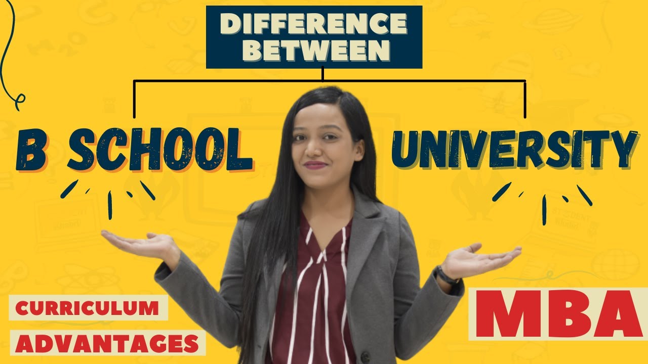 Difference Between B School And University || Curriculum || Fees ...