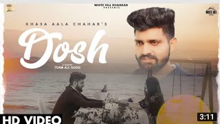 DOSH (Official Video) : Khasa Aala Chahar | KHAAS REEL | New Haryanvi Songs Haryanavi 2022