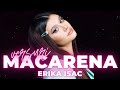 Erika Isac - Macarena (versuri / lyrics)