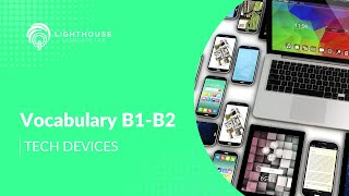 Tech Devices Vocabulary B1-B2