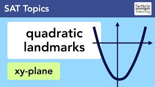 Quadratic Landmarks (3 equations you must know for the SAT Math)
