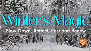 ❄️ Winter’s Magic: Slow Down, Reflect, Rest and Renew