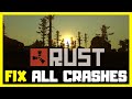 FIX Rust Crashing, Not Launching, Freezing & Black Screen