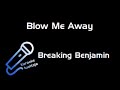 Breaking Benjamin - Blow Me Away (Karaoke)