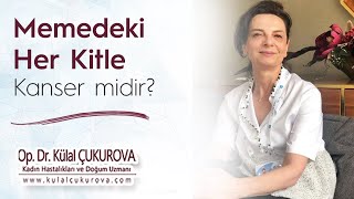 Memedeki Her Kitle Kanser midir?