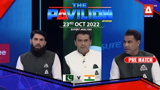 The Pavilion | Pakistan vs India | Pre-Match Analysis | 23rd Oct 2022 | A Sports