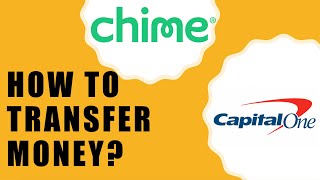 How to transfer money from Capital One to Chime?