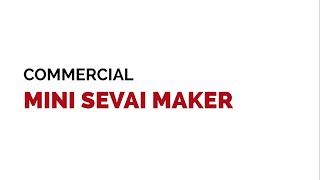 Commercial Mini Sevai Maker