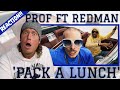 First Time Hearing PROF - Pack A Lunch feat. Redman (REACTION!!) This Is Fire!!