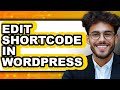 How to Edit Shortcode in WordPress - Step by Step
