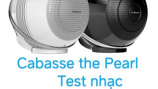 Cabasse the Pearl Test nhạc và cảm nhận quả trứng 90 củ đến từ PHÁP