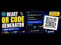 Build a QR Code Generator in React JS | React Project for Beginners 🚀