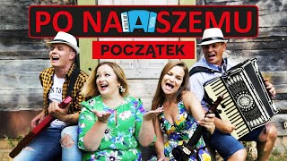 Po Naszemu - Początek (Oficjalny teledysk)