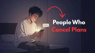 Why You Cancel Plans Last Minute (Psychology Explained)