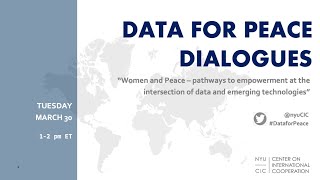 Data for Peace Dialogue: Women & Peace, Pathways to Empowerment , Data & Emerging Tech
