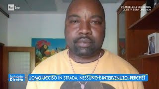 Uomo ucciso in strada, nessuno è intervenuto. Perché? - Estate in diretta - 01/08/2022