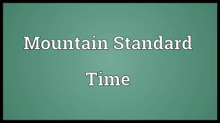 Mountain Standard Time Meaning | Wordogram