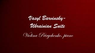 Vasyl Barvinsky - Ukrainian Suite