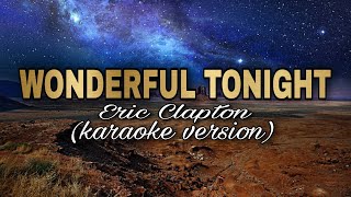 WONDERFUL TONIGHT-Eric Clapton (karaoke version)