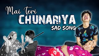 Heart Touching Sad Video | Mai Teri Chunariya | Hindi Sad Song Video | Chunar Full Song Video