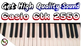 How to get High Quality Sound in Casio ctk-2550 || How to improve sound quality of piano ||