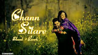 Chann Sitare | Slowed & Reverb | Punjabi Romantic song | Ammy Virk | DJ rahul |