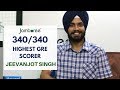 GRE 340/340 scorer - Jeevanjot Singh's Interview