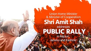 HM Shri Amit Shah addresses public rally in Rajouri, Jammu and Kashmir | BJP Live | Amit Shah