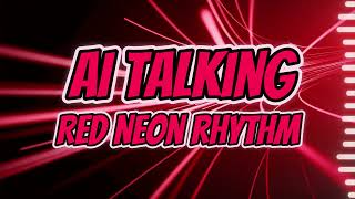 AI Talking - Red Neon Rhythm (new eurodisco 2024)