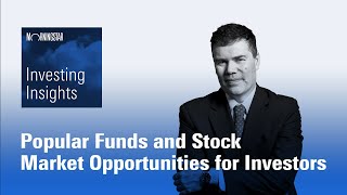 Investing Insights: Popular Funds and Stock Market Opportunities for Investors