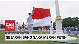 Sejarah Sang Saka Merah Putih | Jelang HUT ke-73 RI