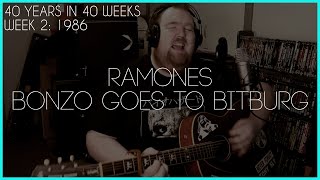 Ramones - Bonzo Goes To Bitburg (cover) - 40 Years in 40 Weeks - 1986