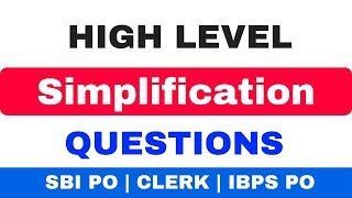 Simplification Tricks High level questions for SBI PO | CLERK | IBPS PO